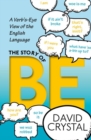 The Story of be : A Verb's-Eye View of the English Language - Book