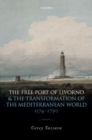 The Free Port of Livorno and the Transformation of the Mediterranean World - Book