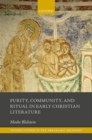 Purity, Community, and Ritual in Early Christian Literature - Book