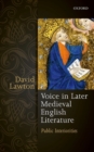 Voice in Later Medieval English Literature : Public Interiorities - Book