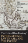 The Oxford Handbook of International Law in Asia and the Pacific - Book