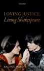 Loving Justice, Living Shakespeare - Book