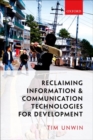 Reclaiming Information and Communication Technologies for Development - Book