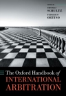The Oxford Handbook of International Arbitration - Book
