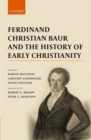 Ferdinand Christian Baur and the History of Early Christianity - Book