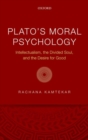 Plato's Moral Psychology : Intellectualism, the Divided Soul, and the Desire for Good - Book