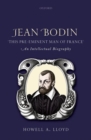 Jean Bodin, 'this Pre-eminent Man of France' : An Intellectual Biography - Book
