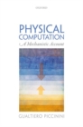 Physical Computation : A Mechanistic Account - Book