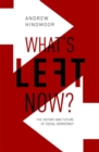 What's Left Now? : The History and Future of Social Democracy - Book