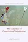 The Metaethics of Constitutional Adjudication - Book