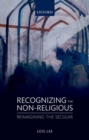 Recognizing the Non-religious : Reimagining the Secular - Book