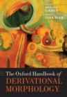 The Oxford Handbook of Derivational Morphology - Book