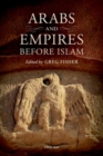 Arabs and Empires before Islam - Book