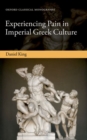 Experiencing Pain in Imperial Greek Culture - Book