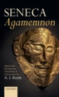 Seneca: Agamemnon : Edited with Introduction, Translation, and Commentary - Book