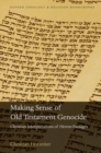 Making Sense of Old Testament Genocide : Christian Interpretations of Herem Passages - Book