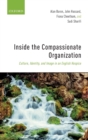 Inside the Compassionate Organization : Culture, Identity, and Image in an English Hospice - Book