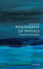 Philosophy of Physics: A Very Short Introduction - Book