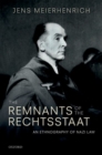 The Remnants of the Rechtsstaat : An Ethnography of Nazi Law - Book