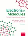 Electrons in Molecules : From Basic Principles to Molecular Electronics - Book