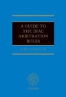 GUIDE TO THE DIAC ARBITRATION RULES HARD - Book