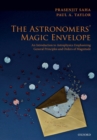 The Astronomers' Magic Envelope : An Introduction to Astrophysics Emphasizing General Principles and Orders of Magnitude - Book