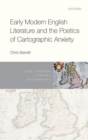 Early Modern English Literature and the Poetics of Cartographic Anxiety - Book