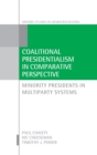 Coalitional Presidentialism in Comparative Perspective : Minority Presidents in Multiparty Systems - Book