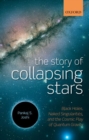 The Story of Collapsing Stars : Black Holes, Naked Singularities, and the Cosmic Play of Quantum Gravity - Book