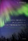 Solved Problems in Classical Electromagnetism : Analytical and Numerical Solutions with Comments - Book