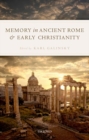 Memory in Ancient Rome and Early Christianity - Book
