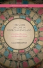 The Game of Love in Georgian England : Courtship, Emotions, and Material Culture - Book