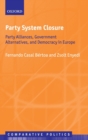 Party System Closure : Party Alliances, Government Alternatives, and Democracy in Europe - Book