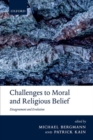 Challenges to Moral and Religious Belief : Disagreement and Evolution - Book