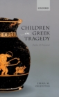Children in Greek Tragedy : Pathos and Potential - Book