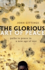 The Glorious Art of Peace : Paths to Peace in a New Age of War - Book