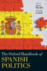 The Oxford Handbook of Spanish Politics - Book