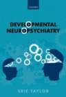Developmental Neuropsychiatry - Book