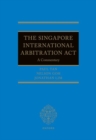 Singapore International Arbitration Act : A Commentary - Book
