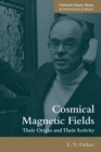 Cosmical Magnetic Fields : Their Origin and their Activity - Book
