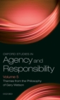 Oxford Studies in Agency and Responsibility Volume 5 : Themes from the Philosophy of Gary Watson - Book