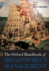 The Oxford Handbook of Megaproject Management - Book