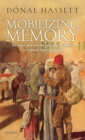 Mobilizing Memory : The Great War and the Language of Politics in Colonial Algeria, 1918-1939 - Book