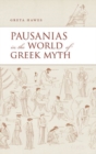 Pausanias in the World of Greek Myth - Book