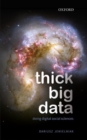 Thick Big Data : Doing Digital Social Sciences - Book