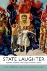 State Laughter : Stalinism, Populism, and Origins of Soviet Culture - Book