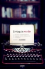 Living in Words : Literature, Autobiographical Language, and the Composition of Selfhood - Book