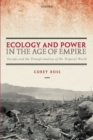 Ecology and Power in the Age of Empire : Europe and the Transformation of the Tropical World - Book