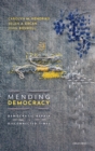 Mending Democracy : Democratic Repair in Disconnected Times - Book