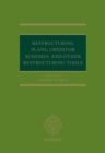 Restructuring Plans, Creditor Schemes, and other Restructuring Tools - Book